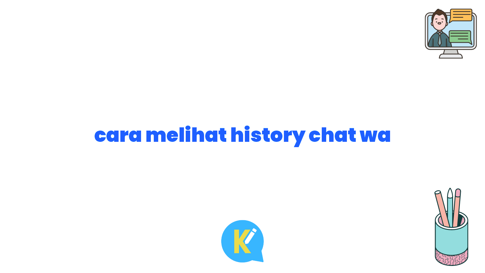 cara melihat history chat wa