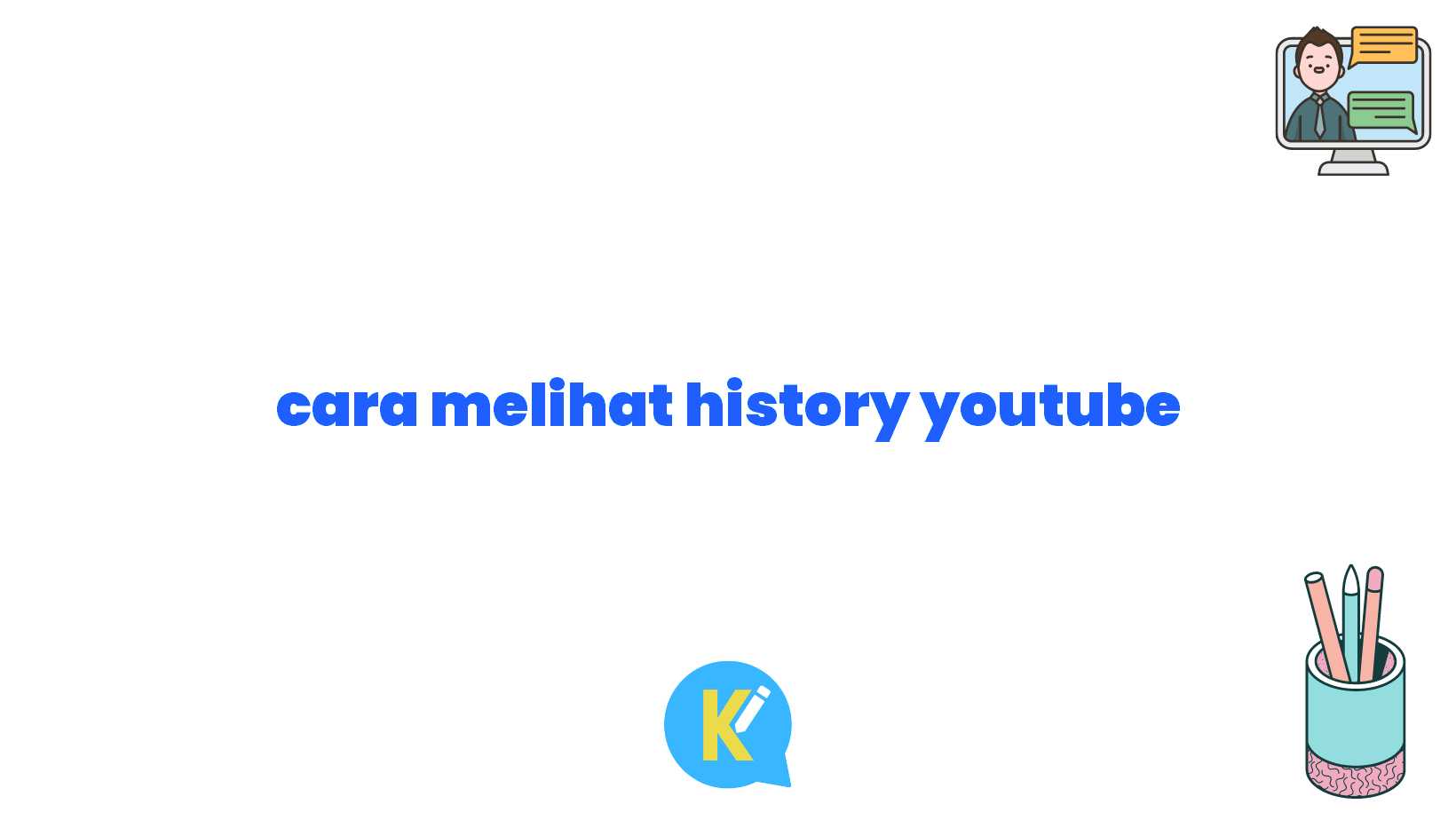 cara melihat history youtube