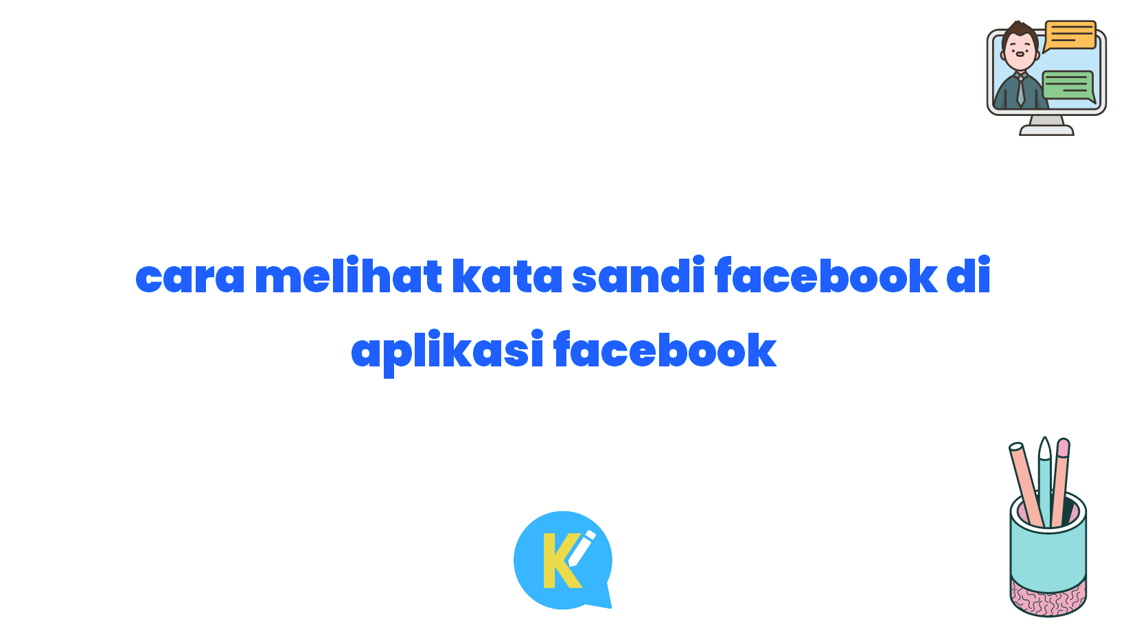cara melihat kata sandi facebook di aplikasi facebook