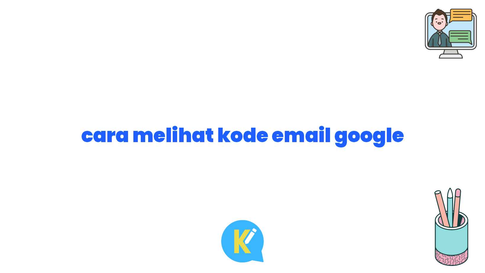 cara melihat kode email google