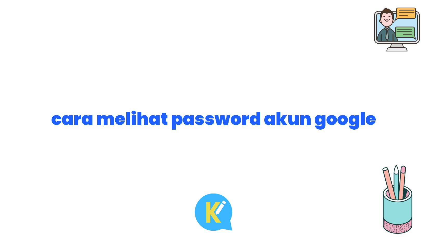 cara melihat password akun google