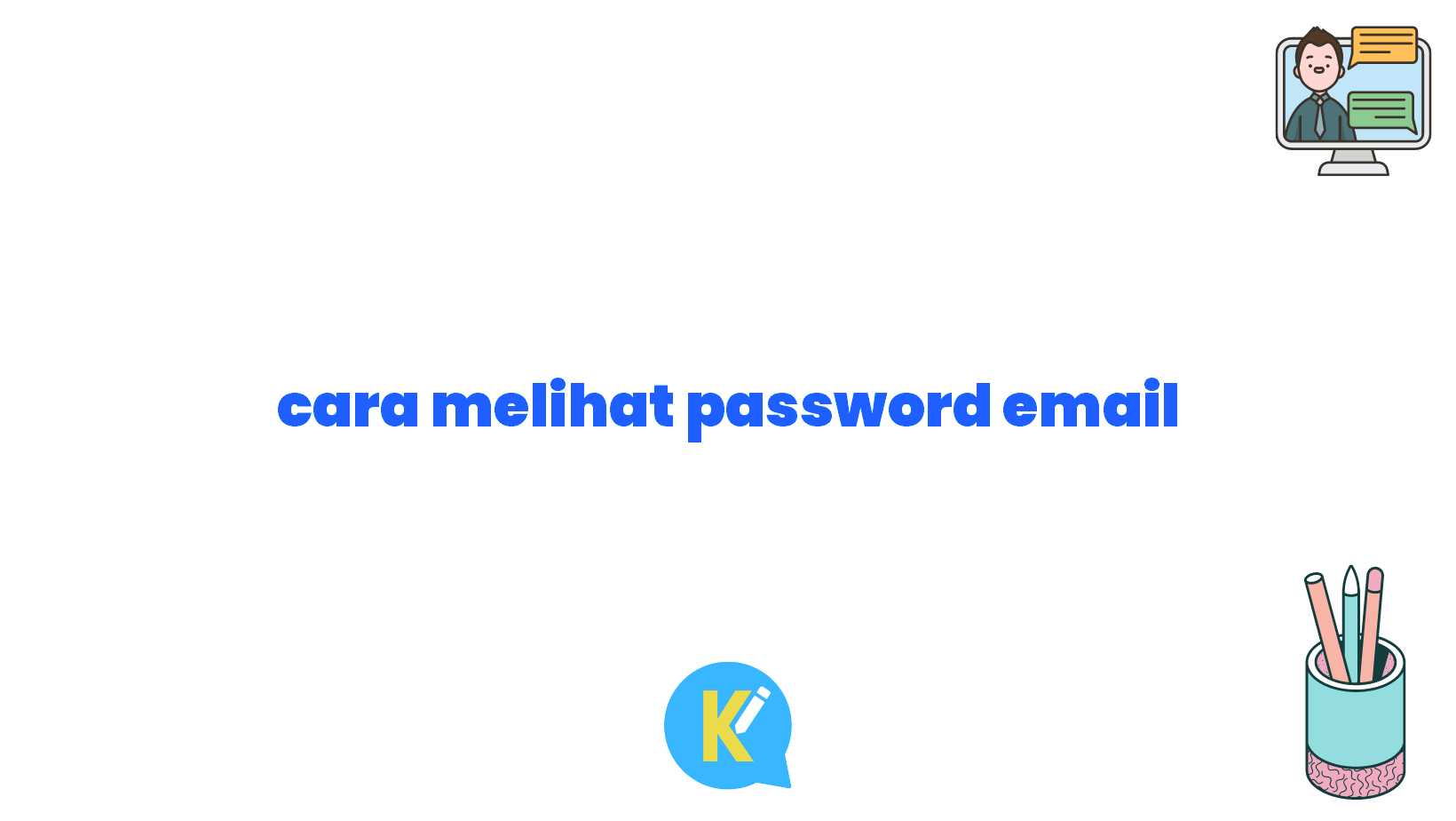cara melihat password email
