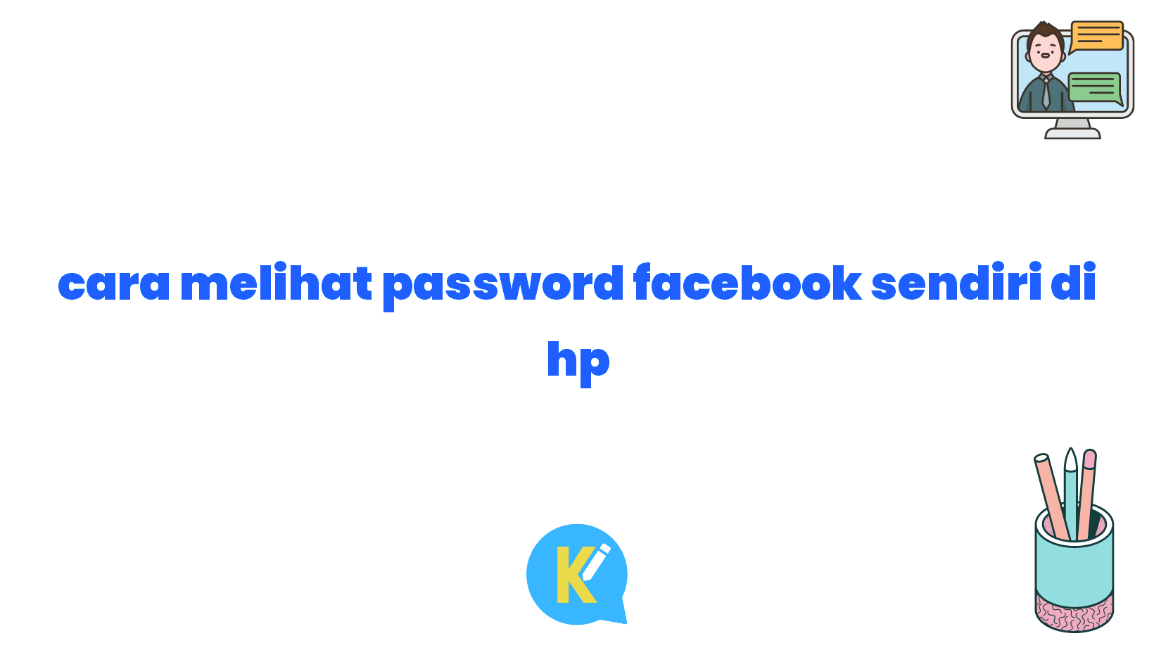 cara melihat password facebook sendiri di hp