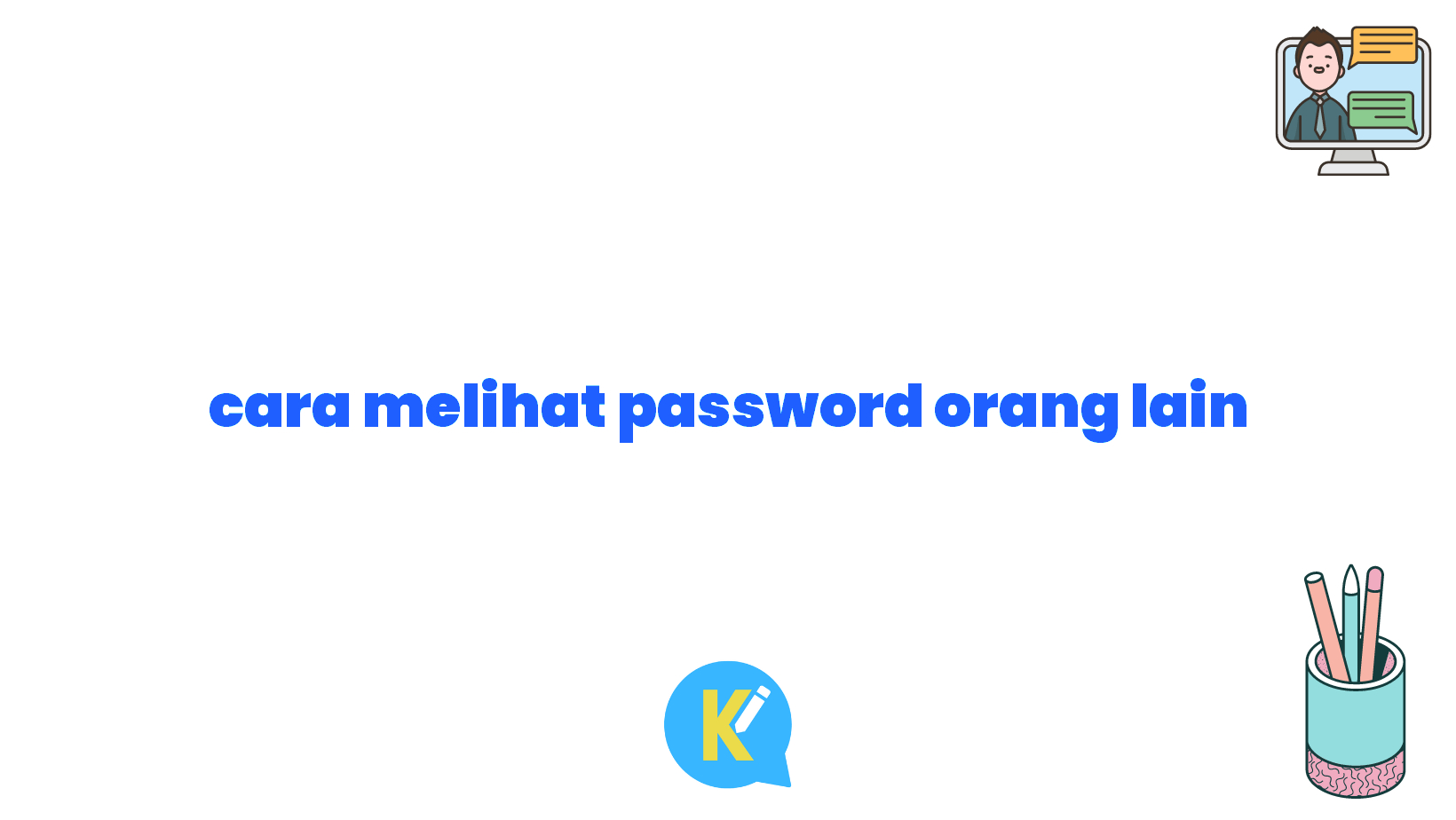 cara melihat password orang lain