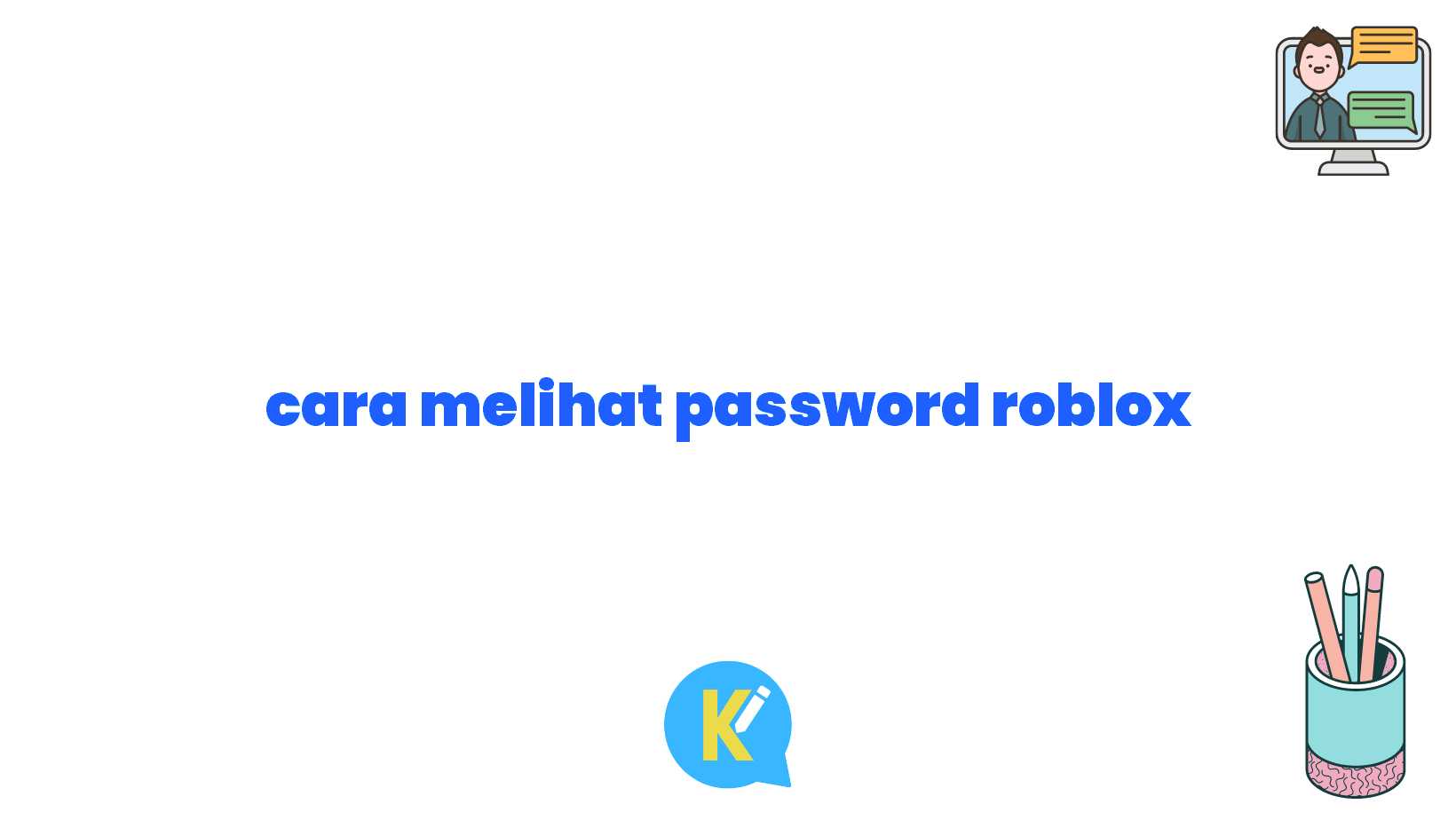 cara melihat password roblox
