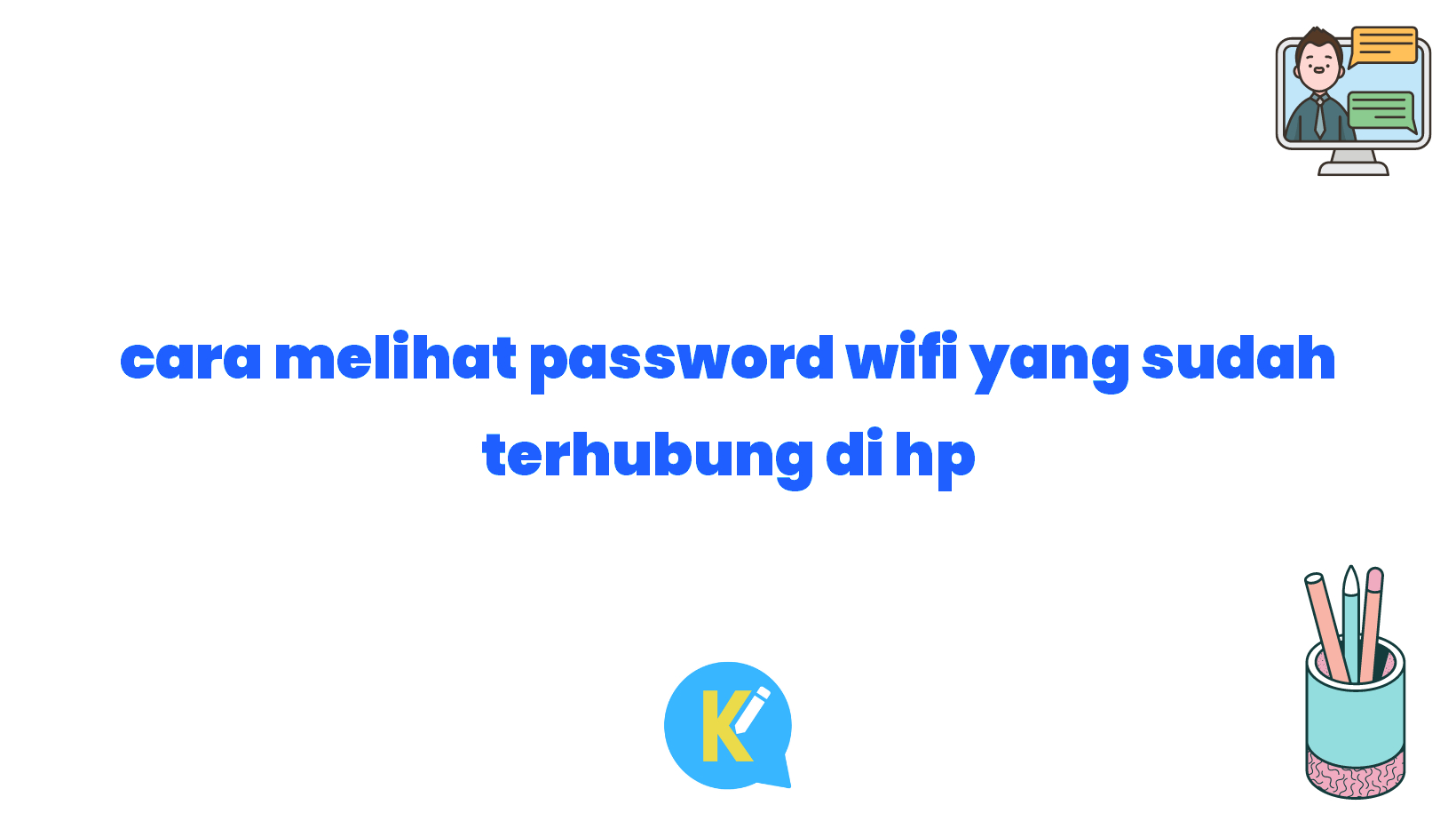 cara melihat password wifi yang sudah terhubung di hp