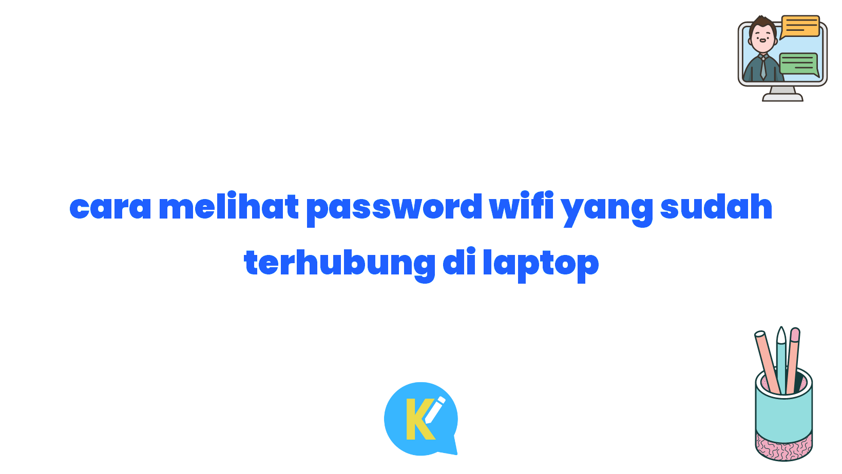 cara melihat password wifi yang sudah terhubung di laptop
