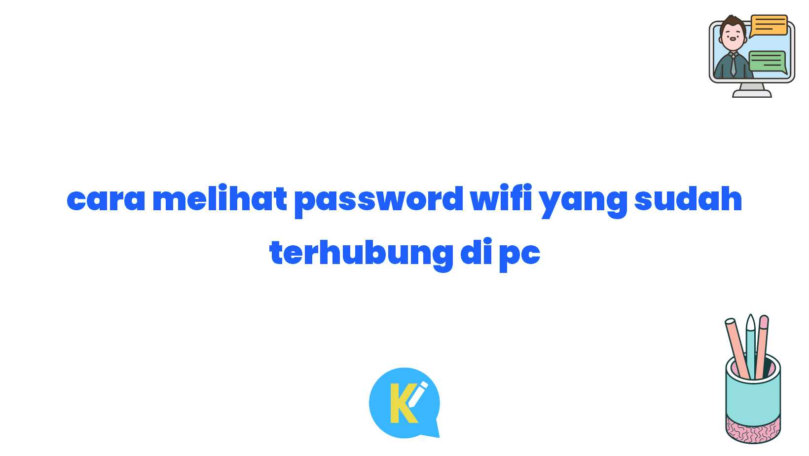cara melihat password wifi yang sudah terhubung di pc