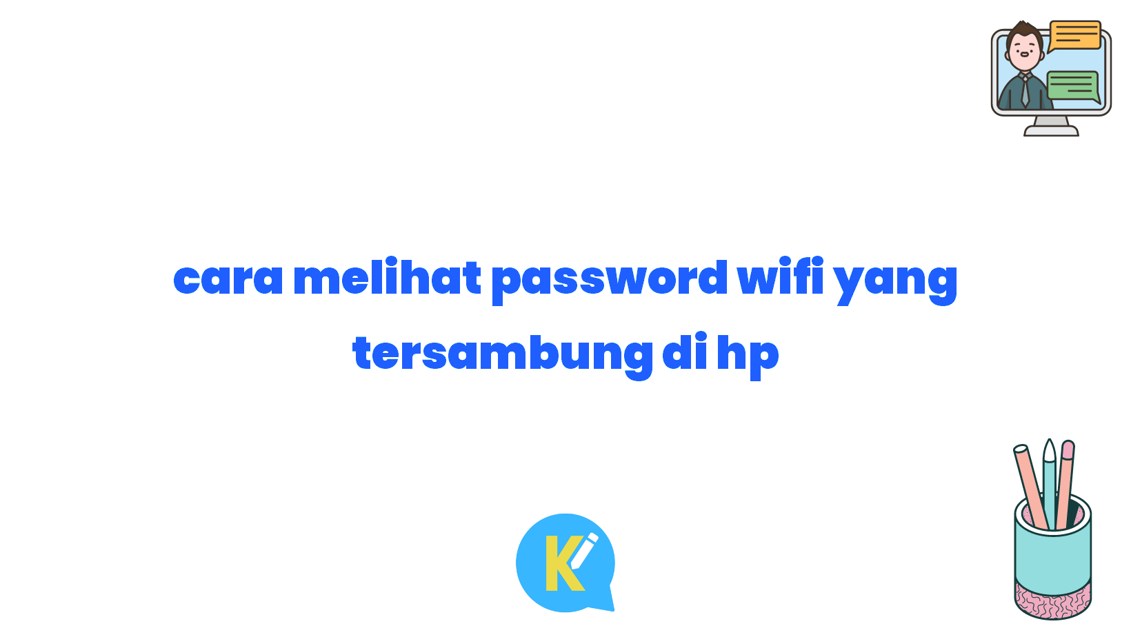 cara melihat password wifi yang tersambung di hp