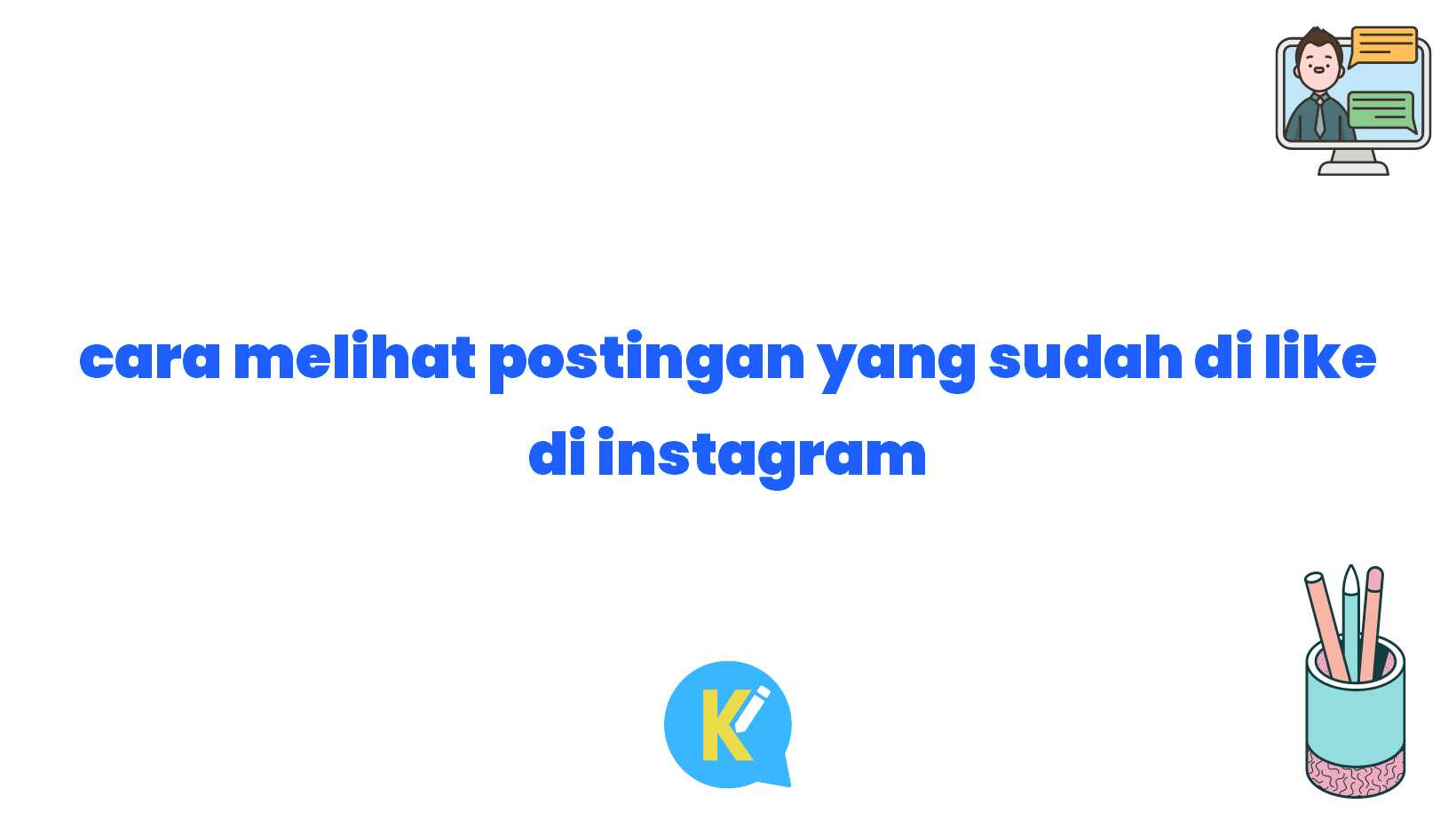 cara melihat postingan yang sudah di like di instagram