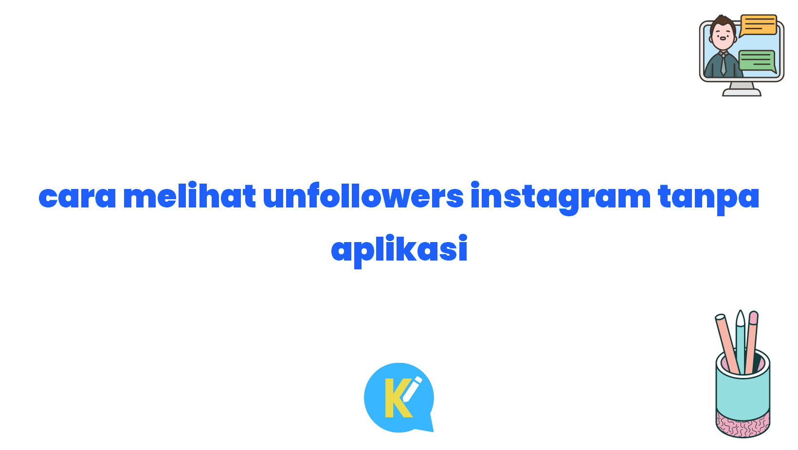 cara melihat unfollowers instagram tanpa aplikasi Koreksi ID